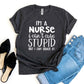 I’m a Nurse I Can’t Cure Stupid T-shirt